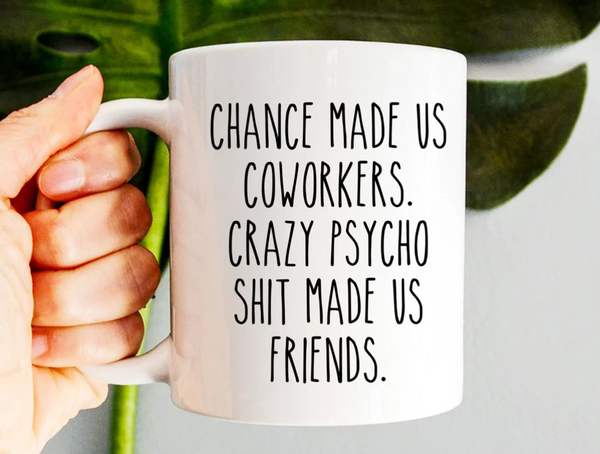 Chance made us Coworkers Mug