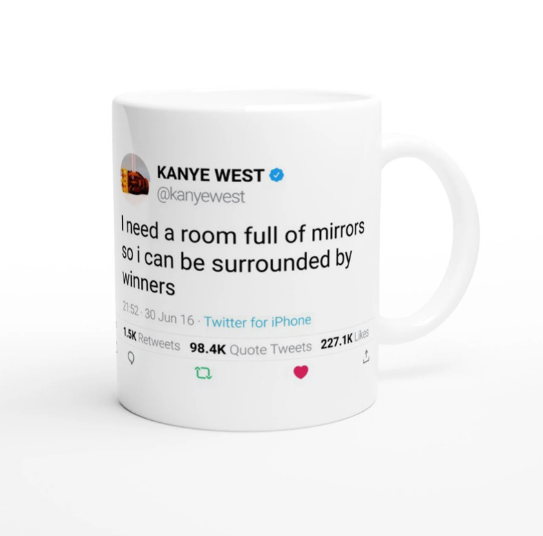 Mug Kanye west Quote "I need a room...